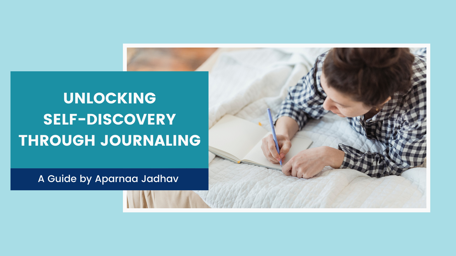 Read more about the article Unlocking Self-Discovery through Journaling: A Guide by Aparnaa Jadhav