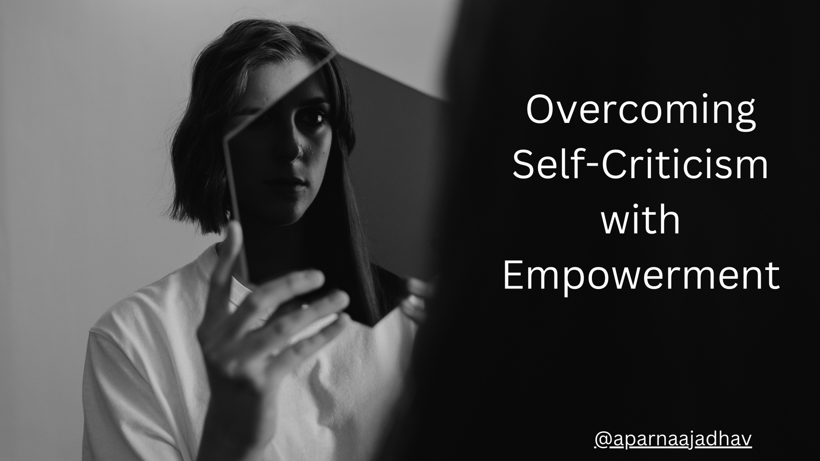 Read more about the article Overcoming Self-Criticism with Self-Compassion – A Guide by Aparnaa Jadhav