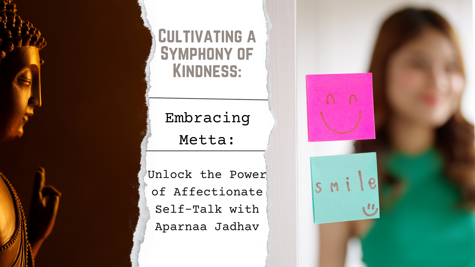 Read more about the article Embracing Metta: Unlock the Power of Affectionate Self-Talk with Aparnaa Jadhav